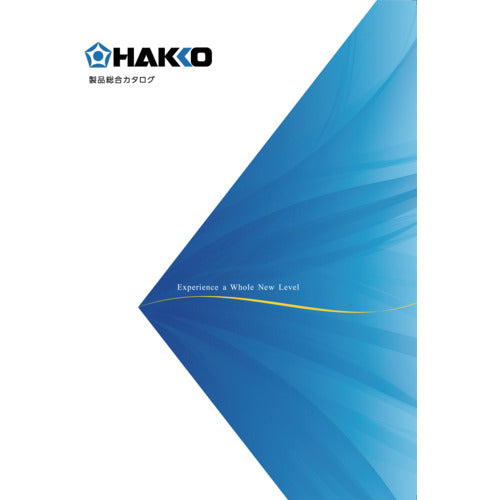HAKKO Electrical and Electronic Work Tools General Catalog CATALOG 1 volume