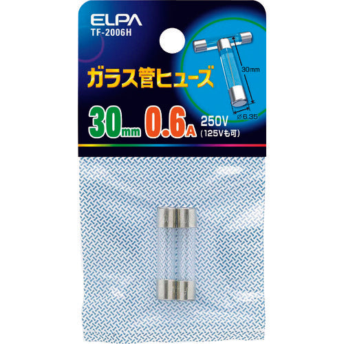 ＥＬＰＡ　ガラス管ヒューズ　３０ＭＭ　０．６Ａ　２個入　TF-2006H　1 袋